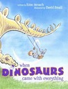 When Dinosaurs Came with Everything by Elise Broach