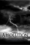 Absolution by Jennifer Laurens Absolution by Jennifer Laurens