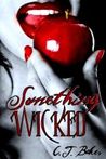 Something Wicked by C.J. Baker