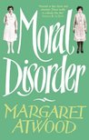 Moral Disorder by Margaret Atwood Moral Disorder by Margaret Atwood