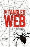 The Tangled Web by J.P. Lane The Tangled Web by J.P. Lane