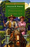 Pollyanna Grows Up by Eleanor H. Porter