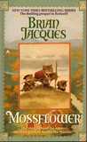 Mossflower by Brian Jacques Mossflower by Brian Jacques