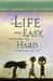 If Life Were Easy, It Wouldn't Be Hard and Other Reassuring Truths (Audio CD)