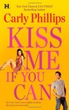 Kiss Me If You Can by Carly Phillips Kiss Me If You Can by Carly Phillips