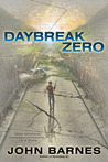 Daybreak Zero by John Barnes Daybreak Zero by John Barnes