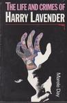 The Life And Crimes Of Harry Lavender The Life And Crimes Of Harry Lavender