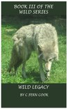 Wild Legacy (Wild, #3) Wild Legacy (Wild, #3)