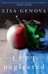 Left Neglected by Lisa Genova Left Neglected by Lisa Genova