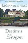 Destiny's Designs by Regina Andrews