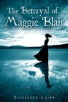 The Betrayal of Maggie Blair by Elizabeth Laird