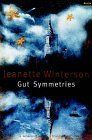 Gut Symmetries by Jeanette Winterson Gut Symmetries by Jeanette Winterson