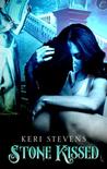 Stone Kissed by Keri Stevens Stone Kissed by Keri Stevens