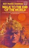 Walk to the End of the World by Suzy McKee Charnas Walk to the End of the World by Suzy McKee Charnas