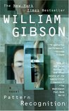 Pattern Recognition by William Gibson Pattern Recognition by William Gibson