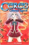 Ceres, Celestial Legend: Aya, Vol. 1 (Ceres, Celestial Legend, #1)