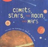 Comets, Stars, the Moon, and Mars: Space Poems and Paintings