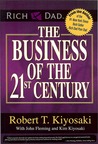 The Business of the 21st Century by Robert T. Kiyosaki The Business of the 21st Century by Robert T. Kiyosaki