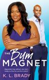 The Bum Magnet The Bum Magnet