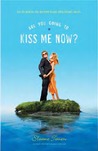 Are You Going to Kiss Me Now? by Sloane Tanen