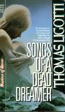 Songs of a Dead Dreamer by Thomas Ligotti Songs of a Dead Dreamer by Thomas Ligotti