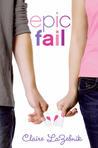 Epic Fail by Claire LaZebnik Epic Fail by Claire LaZebnik