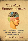 The Most Human Human by Brian Christian