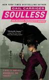 Soulless (Parasol Protectorate, #1)