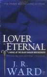 Lover Eternal by J.R. Ward Lover Eternal by J.R. Ward