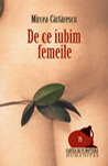 De ce iubim femeile by Mircea Cărtărescu