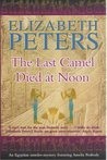 The Last Camel Died at Noon (Amelia Peabody, #6)