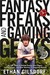 Fantasy Freaks and Gaming Geeks: An Epic Quest for Reality Among Role Players, Online Gamers, and Other Dwellers of Imaginary Realms (ebook)