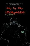 Day by Day Armageddon (Day by Day Armageddon,#1)