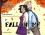 Fall on Me Volume One Fall on Me Volume One