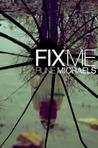 Fix Me by Rune Michaels Fix Me by Rune Michaels