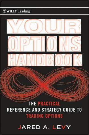 Your Options Handbook: The Practical Reference and Strategy Guide to Trading Options