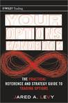 Your Options Handbook: The Practical Reference and Strategy Guide to Trading Options