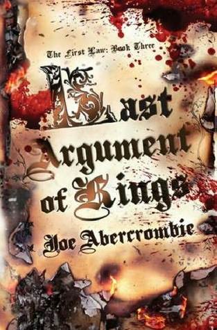 Last Argument of Kings (The First Law, #3)