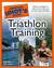The Complete Idiot's Guide to Triathalon Training