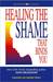 Healing the Shame That Binds You: Recovery Classics Edition (ebook)