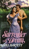 Surrender A Dream by Jill Barnett Surrender A Dream by Jill Barnett