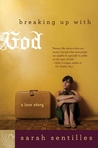 Breaking Up With God by Sarah Sentilles