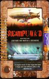 Steampunk'd by Jean Rabe Steampunk'd by Jean Rabe