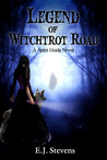 Legend of Witchtrot Road by E.J. Stevens Legend of Witchtrot Road by E.J. Stevens