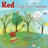 Red Sings from Treetops by Joyce Sidman Red Sings from Treetops by Joyce Sidman