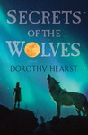 Secrets of the Wolves by Dorothy Hearst Secrets of the Wolves by Dorothy Hearst