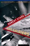 Dog Soldiers by Robert Stone Dog Soldiers by Robert Stone