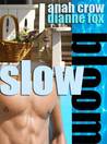 Slow Bloom by Anah Crow Slow Bloom by Anah Crow