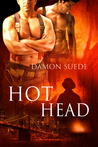 Hot Head by Damon Suede Hot Head by Damon Suede