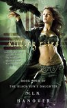 Killing Rites (The Black Sun's Daughter, #4) Killing Rites (The Black Sun's Daughter, #4)